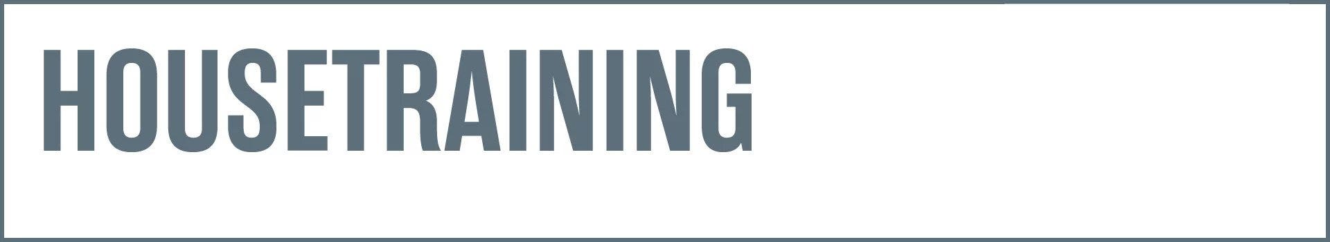Housetraining Housetraining