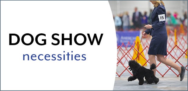 Dog Show Necessitites